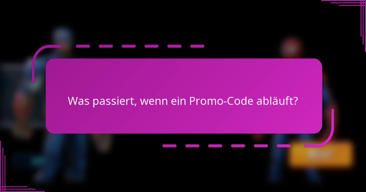 Was passiert, wenn ein Promo-Code abläuft?