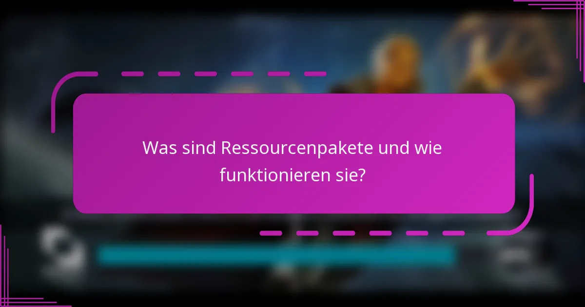 Was sind Ressourcenpakete und wie funktionieren sie?