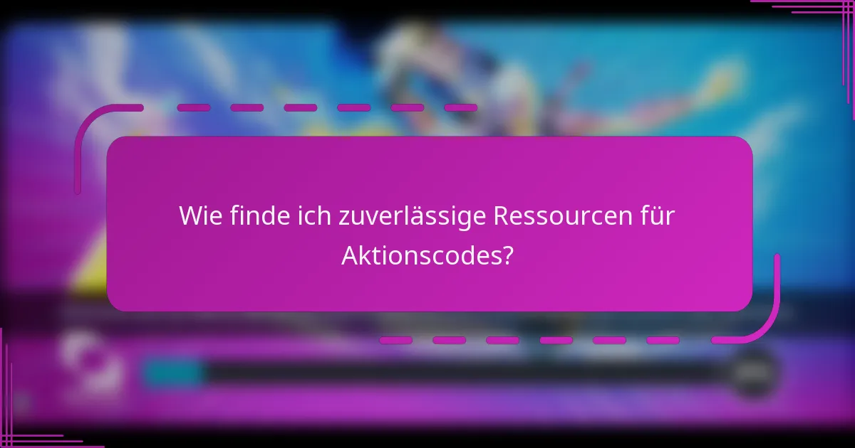 Wie finde ich zuverlässige Ressourcen für Aktionscodes?