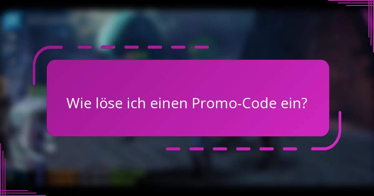 Wie löse ich einen Promo-Code ein?