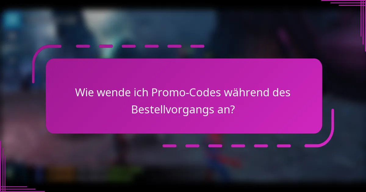 Wie wende ich Promo-Codes während des Bestellvorgangs an?